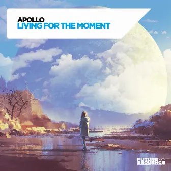 Living for the Moment by Apollo