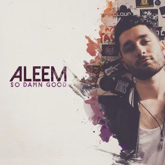 So Damn Good by Aleem