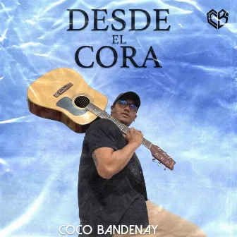 Desde el Cora by Coco Bandenay