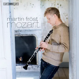 Mozart: Clarinet Concerto & Kegelstatt Trio by Martin Fröst