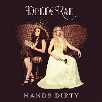 Hands Dirty by Delta Rae