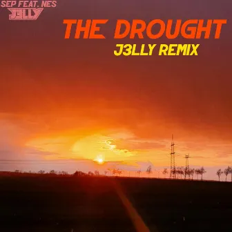 the drought (J3LLY Remix) by sep