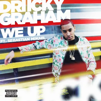 We Up feat. Sebastian Mikael by Driicky Graham