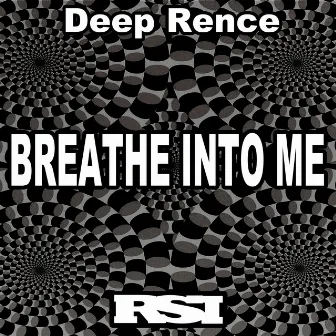 Breathe into Me by Deep Rence