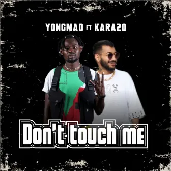 Don't Touch Me by Yongmad