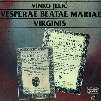 Vesperae Beatae Mariae Virginis (1628) by Vinko Jelić