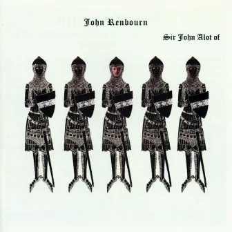 Sir John Alot of Merrie Englandes Musyk Thyng & Ye Grene Knyghte (Bonus Track Edition) by John Renbourn