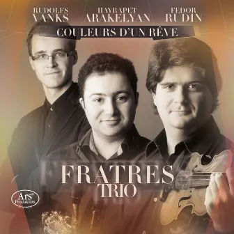 Couleurs d'un rêve by Fratres Trio