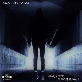 Nearly God / Almost Human by K-Rock Tha Fantom