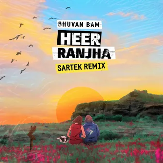 Heer Ranjha (Sartek Remix) by Sartek