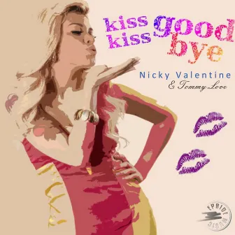 Kiss Kiss Goodbye (Part 2) by Nicky Valentine