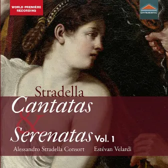 Stradella: Cantatas & Serenatas, Vol. 1 by Alessandro Stradella Consort