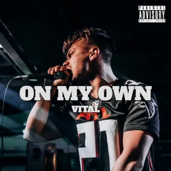 On My Own by VITAL