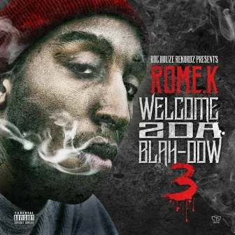 Welcome 2da Blah-Dow 3 by Rome.K