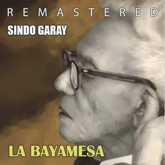 La Bayamesa (Remastered) by Sindo Garay