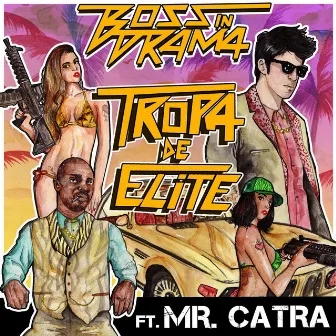 Tropa de Elite (feat. Mr. Catra) - Single by Boss in Drama