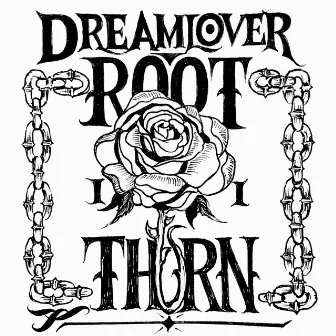 Root to Thorn by Dream Lover