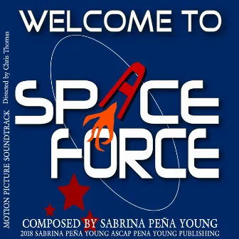 Welcome to Space Force (Motion Picture Soundtrack) by Sabrina Pena Young