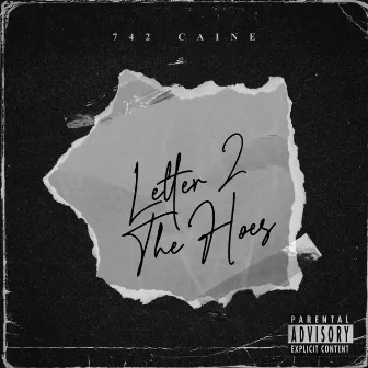 Letter 2 The Hoes by 742 Caine