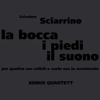 La Bocca, I Piedi, Il Suono by Konus Quartett