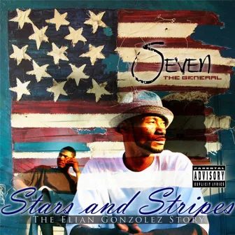 Stars & Stripes (the Elian Gonzolez story) by Seven The General