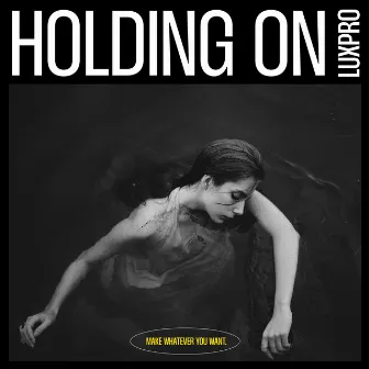 Holding On by Luxpro