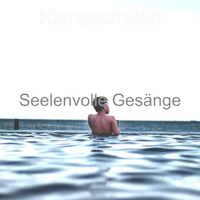 Seelenvolle Gesänge