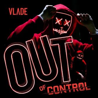 Out Of Control by Vlade