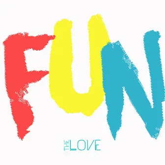 Fun - Single by The Love