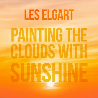 Painting the Clouds wirh Sunshine by Les Elgart