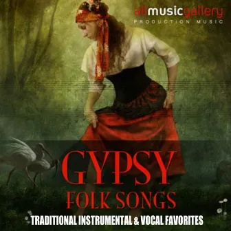 Gypsy Folk Songs: Traditional Instrumental & Vocal Favorites by Zdenek Bartak