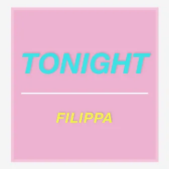 Tonight by FILIPPA