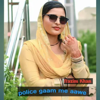 Police Gaam Me Aawe by Nazim Khan