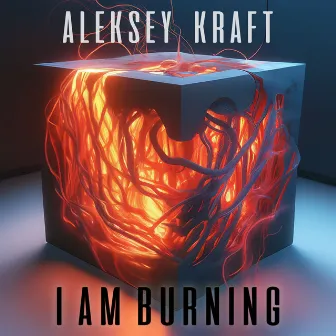 I Am Burning by Aleksey Kraft