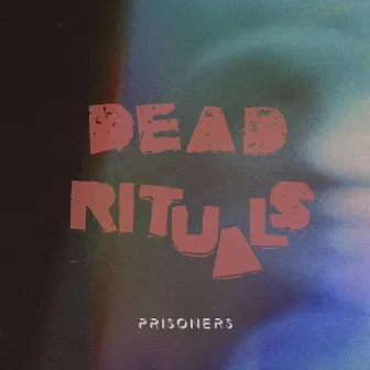 Prisoners by Dead Rituals