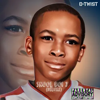 Skool Boi 7 (Deluxe) by D-Twist