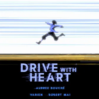 Drive With Heart by Aubree Bouché