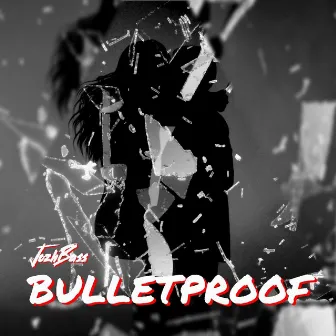 Bulletproof by JozhBass