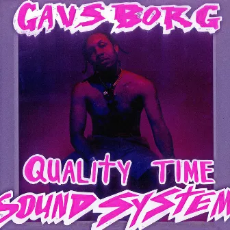 Quality Time Sound System by Gavsborg