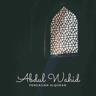 Pengajian Al Quran by Abdul Wahid