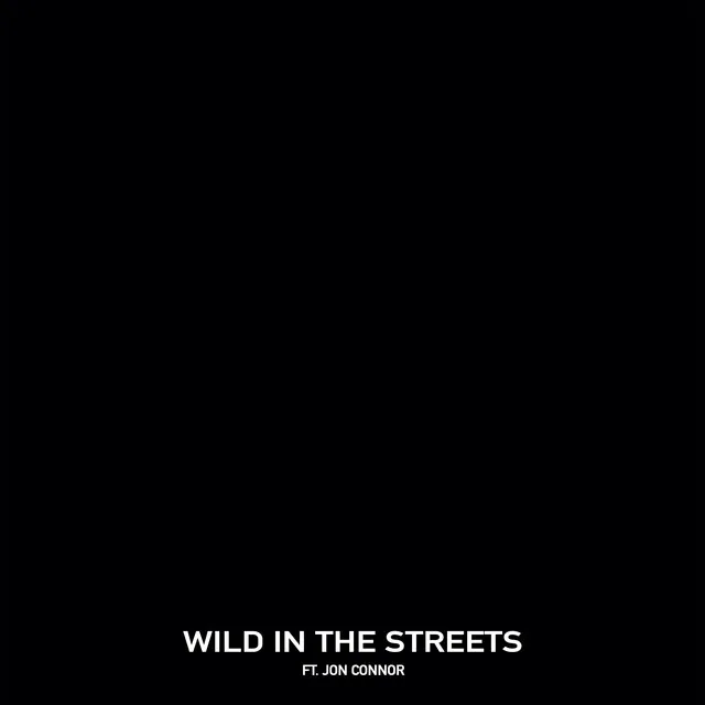 Wild in the Streets (feat. Jon Connor)