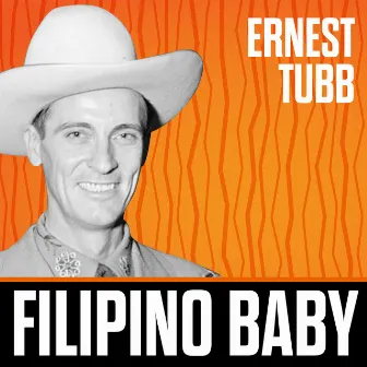 Filipino Baby by Ernest Tubb & His Texas Troubadours