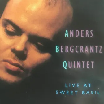 Live at Sweet Basil by Anders Bergcrantz