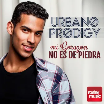 Mi Corazón No Es de Piedra by Urbano Prodigy