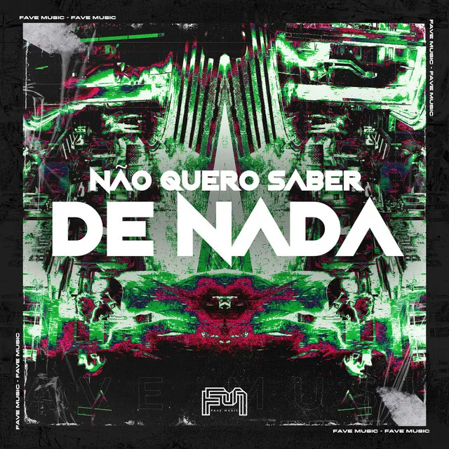 Não Quero Saber de Nada (feat. DJ BM PROD)