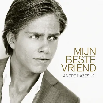 Mijn Beste Vriend by André Hazes Jr.