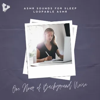 One Hour of Background Noise by Loopable ASMR