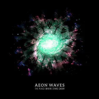 The Place Where Stars Choir EP by Aeon Waves