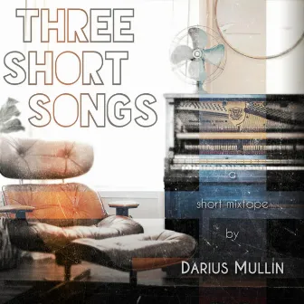 Three Short Songs by Darius Mullin