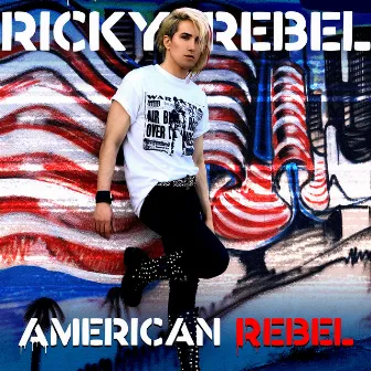 American Rebel by Ricky Rebel